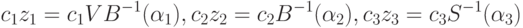 c_1 z_1=c_1VB^{-1}(\alpha_1), c_2z_2=c_2B^{-1}(\alpha_2), c_3z_3=c_3S^{-1}(\alpha_3)