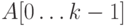 A[0 \ldots k-1]