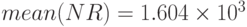 mean(NR)=1.604\times10^3