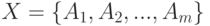 X = \{A_1, A_2, ..., A_m\}