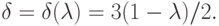 \delta = \delta (\lambda) = 3 (1 - \lambda)/2.