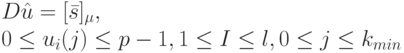 D\hat u=[\bar s]_{\mu},\\
0 \le u_i(j) \le p-1, 1 \le I \le l, 0 \le j \le k_{min}