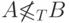 A{\not\leq_T} B