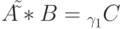 \(A\tilde \tilde  * B = _{\gamma _1 } C\)