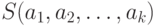 S(a_{1},a_{2},\dots, a_{k})