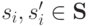 s_i, s^\prime_i\in \mathbf S