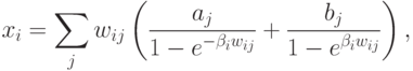 x_i=\sum_jw_{ij}\left(\frac{a_j}{1-e^{-\beta_{i}w_{ij}}}+\frac{b_j}{1-e^{\beta_{i}w_{ij}}}\right),