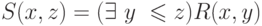 S(x,z)=(\exists\ y\ \le z) R(x,y)