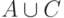 A\cup C