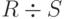 R\div S
