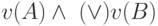v(A)  \wedge\ (\vee )  v(B)