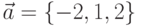 \vec{a}=\{-2,1,2\}