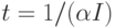 t=1/(\alpha I)