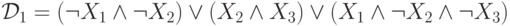 \mathcal{D}_1= (\neg X_1 \wedge \neg X_2 )  \vee ( X_2 \wedge 
X_3)\vee (X_1 \wedge \neg X_2 \wedge \neg  X_3)