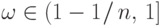 \omega\in(1-1\mspace{1mu}/\,n,\,1]