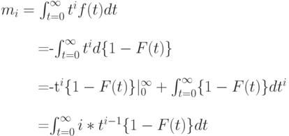 m_i=\int_{t=0}^{\infty}t^if(t)dt\\

\quad=-\int_{t=0}^{\infty}t^id\{1-F(t)\}\\


\quad=-t^i\{1-F(t)\}|_{0}^{\infty}+ \int_{t=0}^{\infty}\{1-F(t)\}dt^i\\

\quad=\int_{t=0}^{\infty}i*t^{i-1}\{1-F(t)\}dt