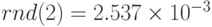 rnd(2)=2.537\times 10^{-3}