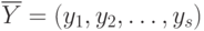 \overline{Y} = (y_{1},y_{2},\dots,y_{s}) 