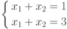 \left\{\begin{aligned}x_1+x_2=1\\x_1+x_2=3\\\end{aligned}\right.