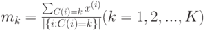 m_k=\frac {\sum_{C(i)=k} {x^{(i)}}} {\lvert \lbrace i:C(i)=k \rbrace \rvert} (k=1,2,...,K)