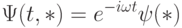 
\Psi(t,*)=e^{-i\omega t}\psi(*)
