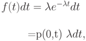 f(t)dt=\lambda e^{-\lambda t}dt\\

\quad=p(0,t) \lambda dt,