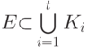 E{\subset}\bigcup\limits_{i=1}^{t}{{K}_{i}}