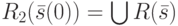 R_2(\bar s(0))= \bigcup R(\bar s)