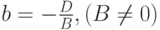 b=-{\frac{D}{B}},(B\neq 0)