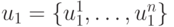 u_1 = \{u_1^1, \ldots ,u_1^n\}