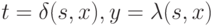 t=\delta  (s,x), y=\lambda (s,x)