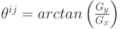 \theta^{ij} = arctan\left( \frac{G_{y}}{G_{x}}\right)