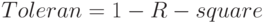 Toleran = 1 - R-square