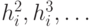 h_i^2, h_i^3, \ldots