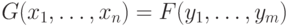 G(x_1,\ldots,x_n)=F(y_1, \ldots, y_m)