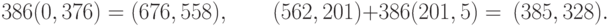 386(0,376) = (676,558),\qquad (562,201) + 386(201, 5) = \ (385, 328).