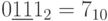 0\underline{11}1_{2}=7_{10}