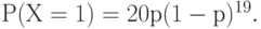 Р(Х=1) = 20р(1-р)^{19}.