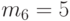 m_6 = 5