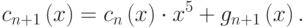 {c}_{n+1}\left(x\right)={c}_{n}\left(x\right) \cdot {x}^{5}+{g}_{n+1}\left(x\right).