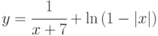 y=\cfrac{1}{x+7}+\ln{(1-|x|)}