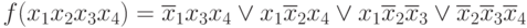 f(x_{1}x_{2}x_{3}x_{4}) = \overline{x}_{1}x_{3}x_{4} \vee  x_{1}\overline{x}_{2}x_{4} \vee  x_{1}\overline{x}_{2}\overline{x}_{3} \vee  \overline{x}_{2}\overline{x}_{3}\overline{x}_{4}