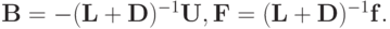 \mathbf{B} = -(\mathbf{L}+\mathbf{D})^{-1}\mathbf{U},  \mathbf{F} = 
(\mathbf{L} + \mathbf{D})^{-1}\mathbf{f}.