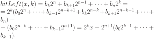 bitLeft(x,k)=b_k 2^n+b_{k+1} 2^{n-1}+\dots+b_n 2^k= \\
 =2^k (b_0 2^n+\dots+b_{k-1} 2^{n-k+1}+b_k 2^{n-k}+b_{k+1} 2^{n-k-1}+\dots+b_n )-\\
 -(b_0 2^{n+k}+\dots+b_{k-1} 2^{n+1} )=2^k x-2^{n+1} (b_0 2^{k-1}+\dots+b_{k-1} ).