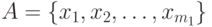 A=\{x_1,x_2,\ldots,x_{m_1}\}