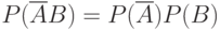 P(\overline{A}B) = P(\overline{A})P(B)