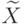 \widetilde{X}