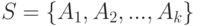 S = \left\{ { A_1, A_2, ..., A_k } \right\}