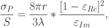 
\frac{\sigma_P}{S}=\frac{8\pi r}{3\lambda}*\frac{[1-\varepsilon_{Re}]^2}{\varepsilon_{Im}},
