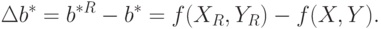 \Delta b^*=b^{*R}-b^*=f(X_R,Y_R)-f(X,Y).